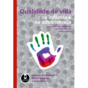 Qualidade De Vida Na Infância E Na Adolescência: Orientações Para Pediatras E Profissionais Da Saúde Mental