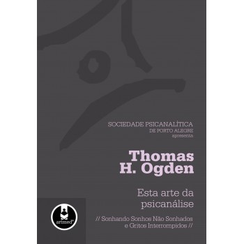 Esta Arte Da Psicanálise: Sonhando Sonhos Não Sonhados E Gritos Interrompidos