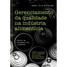 Gerenciamento Da Qualidade Na Indústria Alimentícia: ênfase Na Segurança Dos Alimentos