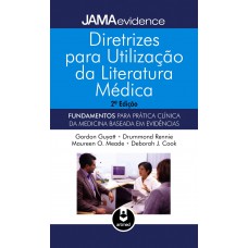 Diretrizes Para Utilização Da Literatura Médica: Fundamentos Para Prática Clínica Da Medicina Baseada Em Evidências