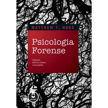 Psicologia Forense: Pesquisa, Prática Clínica E Aplicações