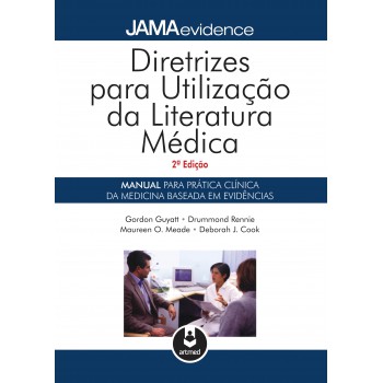 Diretrizes Para Utilização Da Literatura Médica: Manual Para Prática Da Medicina Baseada Em Evidências