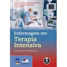 Enfermagem Em Terapia Intensiva: Práticas E Vivências