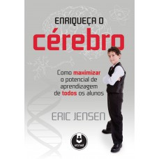 Enriqueça O Cérebro: Como Maximizar O Potencial De Aprendizagem De Todos Os Alunos