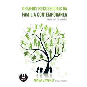 Desafios Psicossociais Da Família Contemporânea: Pesquisas E Reflexões