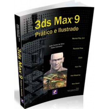 Autodesk 3ds Max 9: Prático E Ilustrado