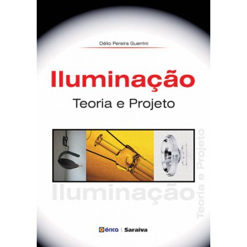 Iluminação: Teoria E Projeto