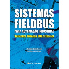 Sistemas Fieldbus Para Automação Industrial: Devicenet, Canopen, Sds E Tthernet