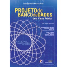 Projeto De Banco De Dados: Uma Visão Prática - Edição Revisada E Ampliada