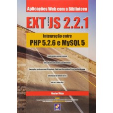 Aplicações Web Com A Biblioteca Ext Js 2.2.1: Integração Entre Php 5.2.6 E Mysql 5