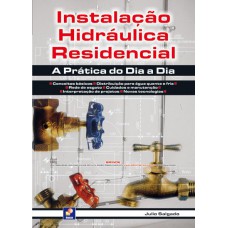 Instalação Hidráulica Residencial: A Prática Do Dia A Dia