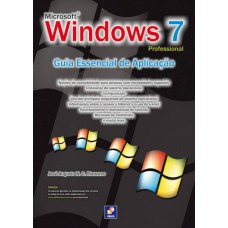 Microsoft Windows 7 Professional: Guia Essencial De Aplicação