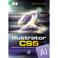 Adobe Illustrator Cs5: Descobrindo E Conquistando