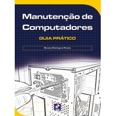 Manutenção De Computadores: Guia Prático