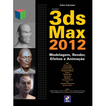 Autodesk 3ds Max 2012: Modelagem, Render, Efeitos E Animação