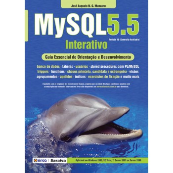 Mysql 5.5 Interativo: Guia Essencial De Orientação E Desenvolvimento