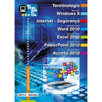 Informática: Terminologia: Microsoft Windows 8, Internet-segurança, Microsoft Office Word 2010, Microsoft Office Excel 2010, Microsoft Office Powerpoint 2010, Microsoft Office Access 2010