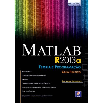 Matlab R2013a: Teoria E Programação: Guia Prático