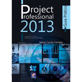 Microsoft Project Professional 2013: Guia Prático