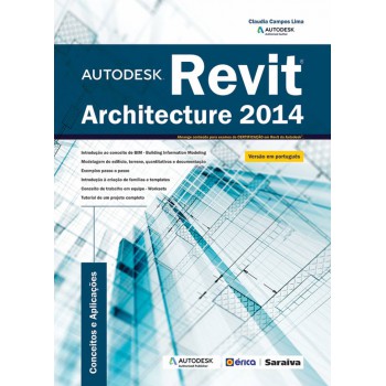 Autodesk® Revit Architecture 2014: Conceitos E Aplicações