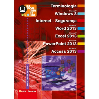 Informática: Terminologia: Microsoft Windows 8, Internet-segurança, Microsoft Office Word 2013, Microsoft Office Excel 2013, Microsoft Office Powerpoint 2013, Microsoft Office Access 2013