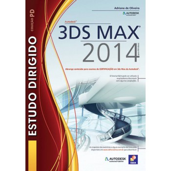 Estudo Dirigido: Autodesk® 3ds Max 2014 Para Windows