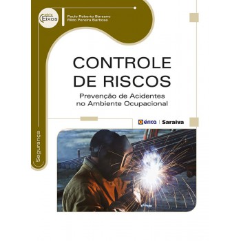 Controle De Riscos: Prevenção De Acidentes No Ambiente Ocupacional