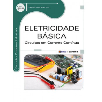 Eletricidade Básica: Circuitos Em Corrente Contínua