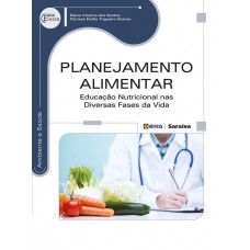 Planejamento Alimentar: Educação Nutricional Nas Diversas Ases Da Vida