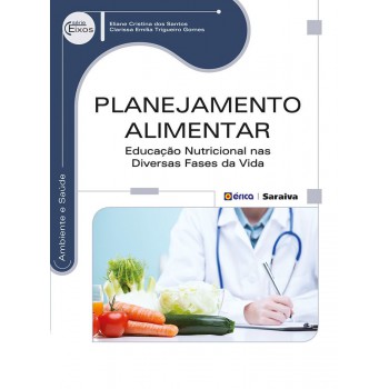 Planejamento Alimentar: Educação Nutricional Nas Diversas Ases Da Vida