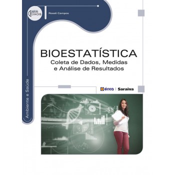 Bioestatística: Coleta De Dados, Medidas E Análise De Resultados