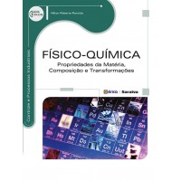 Físico-química: Propriedades Da Matéria, Composição E Transformações