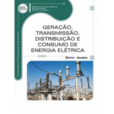 Geração, Transmissão, Distribuição E Consumo De Energia Elétrica Geração, Transmissão, Distribuição E Consumo De Energia Elétrica