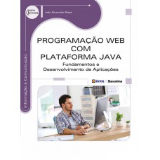 Programação Web Com Plataorma Java: Undamentos E Desenvolvimento De Aplicações Programação Web Com Plataorma Java: Undamentos E Desenvolvimento De Aplicações