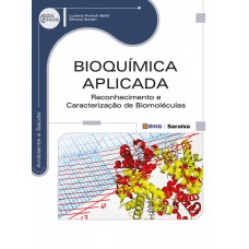 Bioquímica Aplicada: Reconhecimento E Caracterização De Biomoléculas