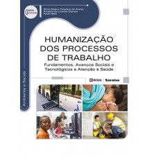 Humanização Dos Processos De Trabalho: Undamentos, Avanços Sociais, Tecnol-gicos E Atenção à Saúde