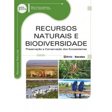 Recursos Naturais E Biodiversidade: Preservação E Conservação Dos Ecossistemas Recursos Naturais E Biodiversidade: Preservação E Conservação Dos Ecossistemas