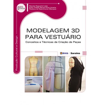 Modelagem 3d Para Vestuário: Conceitos E Técnicas De Criação De Peças