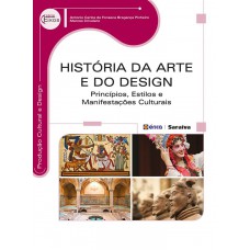 Hist-ria Da Arte E Do Design: Princípios, Estilos E Maniestações Culturais