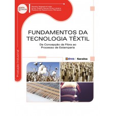 Undamentos Da Tecnologia Têxtil: Da Concepção Da Ibra Ao Processo De Estamparia