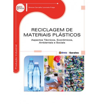 Reciclagem De Materiais Plásticos: Aspectos Técnicos, Econômicos, Ambientais E Sociais