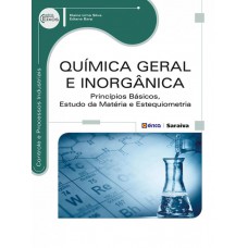 Química Geral E Inorgânica: Princípios Básicos, Estudo Da Matéria E Estequiometria