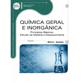 Química Geral E Inorgânica: Princípios Básicos, Estudo Da Matéria E Estequiometria