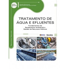 Tratamento De água E Eluentes: Undamentos De Saneamento Ambiental E Gestão De Recursos Hídricos