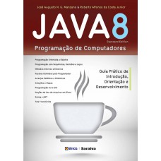 Java 8 - Programação De Computadores: Guia Prático De Introdução, Orientação E Desenvolvimento