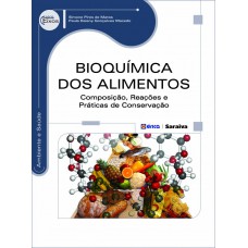 Bioquímica Dos Alimentos: Composição, Reações E Práticas De Conservação