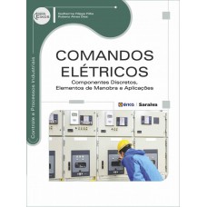 Comandos Elétricos: Componentes Discretos, Elementos De Manobra E Aplicações
