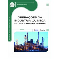 Operações Da Indústria Química: Princípios, Processos E Aplicações