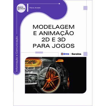 Modelagem E Animação 2d E 3d Para Jogos