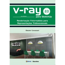 V-ray 2.0 Para Sketchup: Renderização Fotorrealista Para Representações Tridimensionais Para Windows